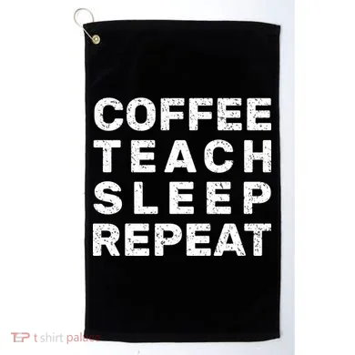 Coffee Teach Sleep Repeat Golf Towel
