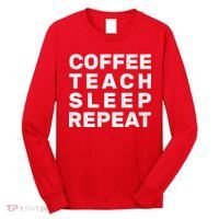 Coffee Teach Sleep Repeat Long Sleeve Shirt thumb 0