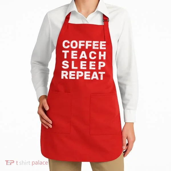 Coffee Teach Sleep Repeat Apron