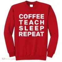 Coffee Teach Sleep Repeat Sweatshirt thumb 0