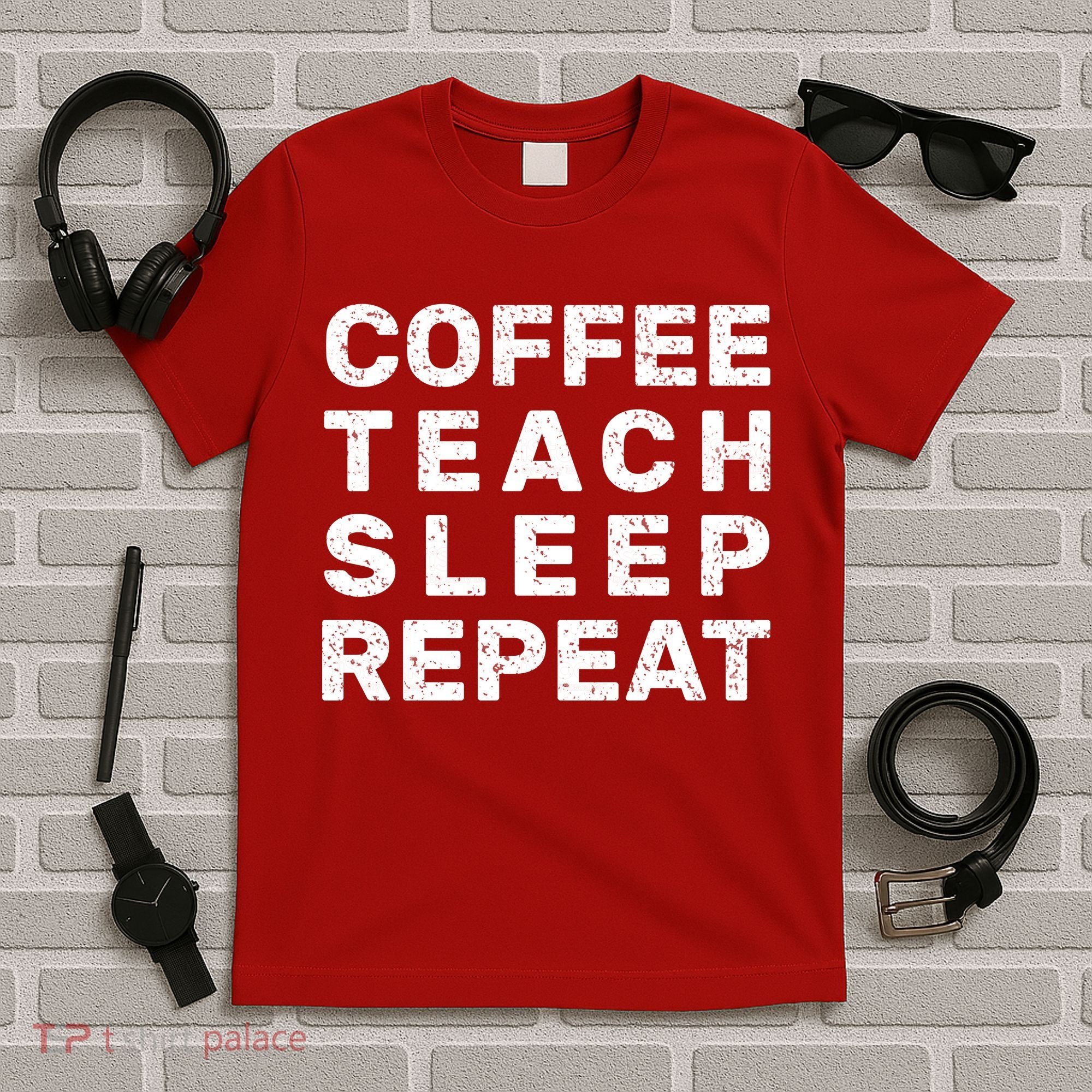 Coffee Teach Sleep Repeat T-Shirt