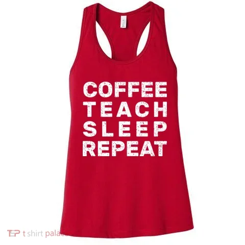 Coffee Teach Sleep Repeat Women's Tank Top in the selected color