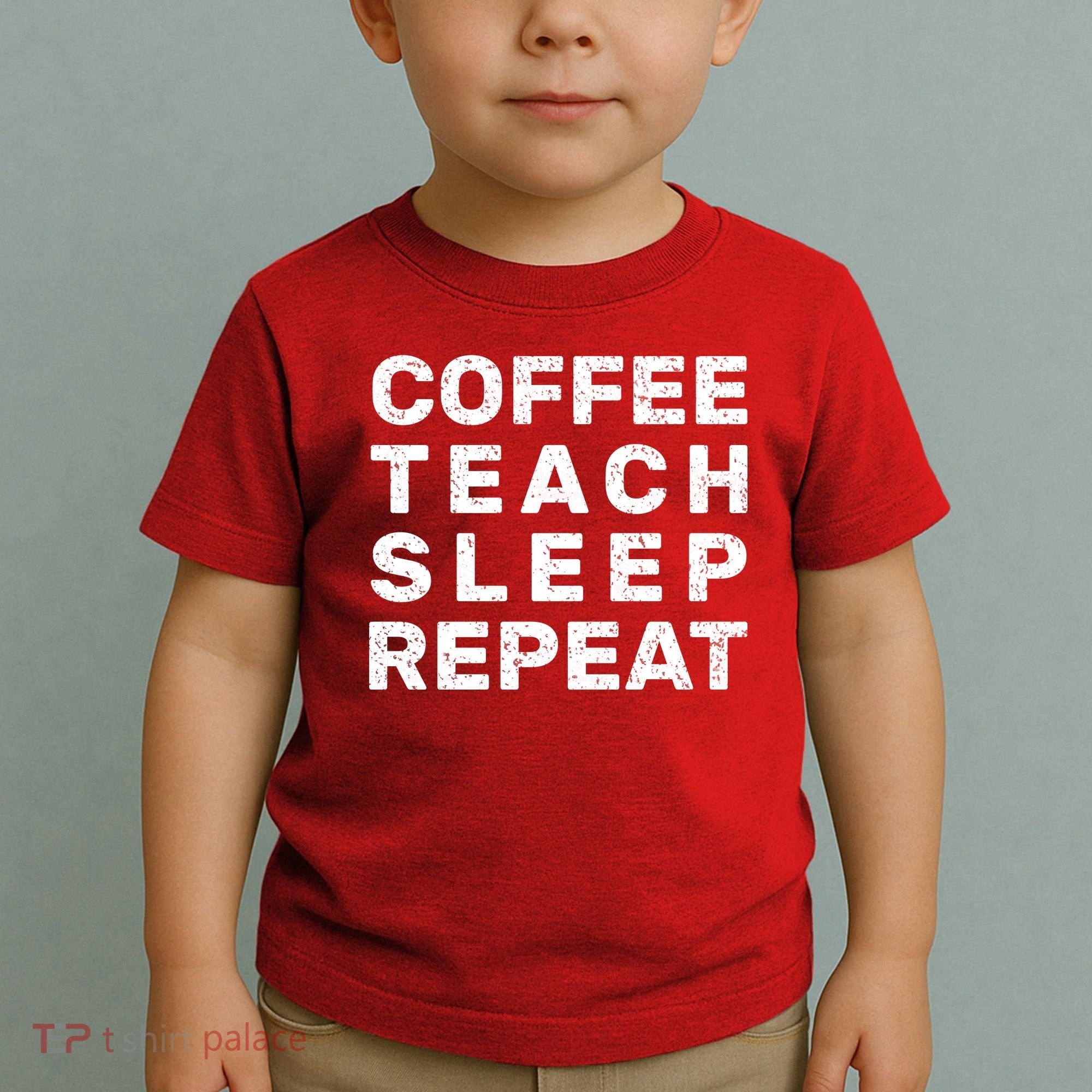 Coffee Teach Sleep Repeat Toddler T-Shirt