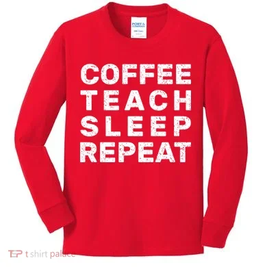 Coffee Teach Sleep Repeat Kids Long Sleeve Shirt