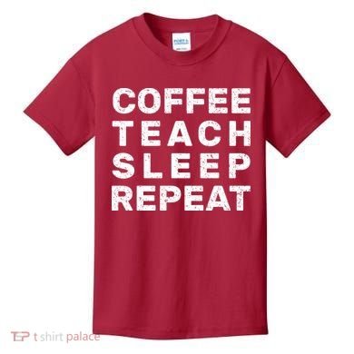 Coffee Teach Sleep Repeat Kids T-Shirt