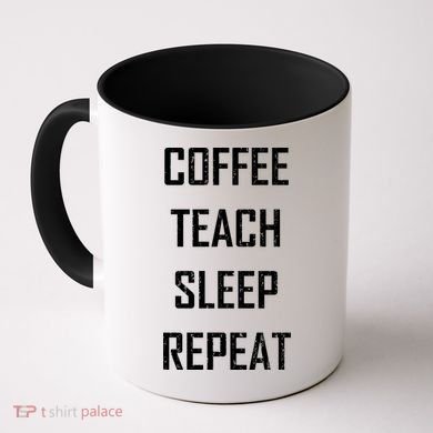 Coffee Teach Sleep Repeat Funny Teacher Coffee Mug