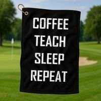 Coffee Teach Sleep Repeat Funny Teacher Golf Towel thumb 1