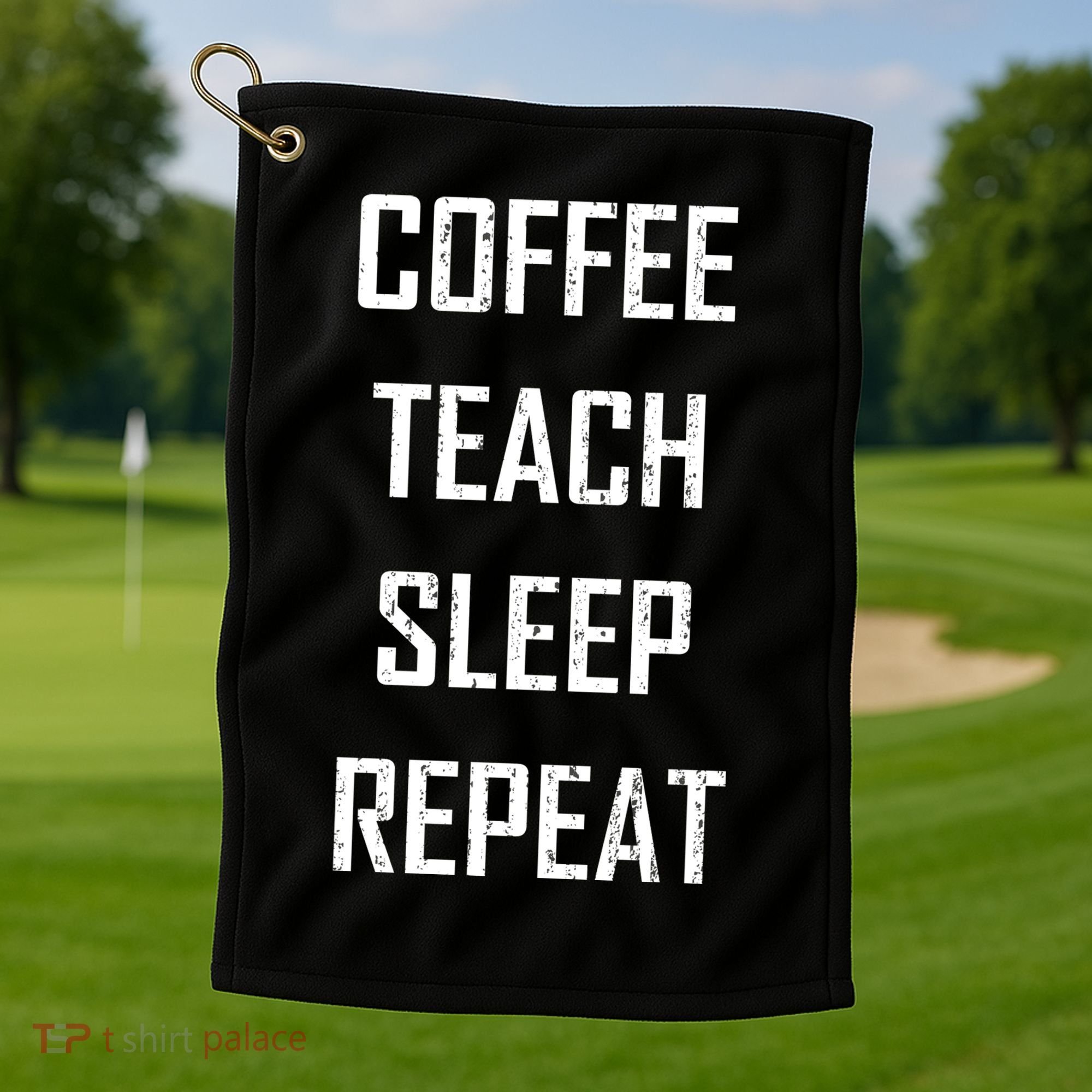 Coffee Teach Sleep Repeat Funny Teacher Golf Towel