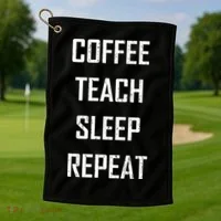 Coffee Teach Sleep Repeat Funny Teacher Golf Towel thumb 1