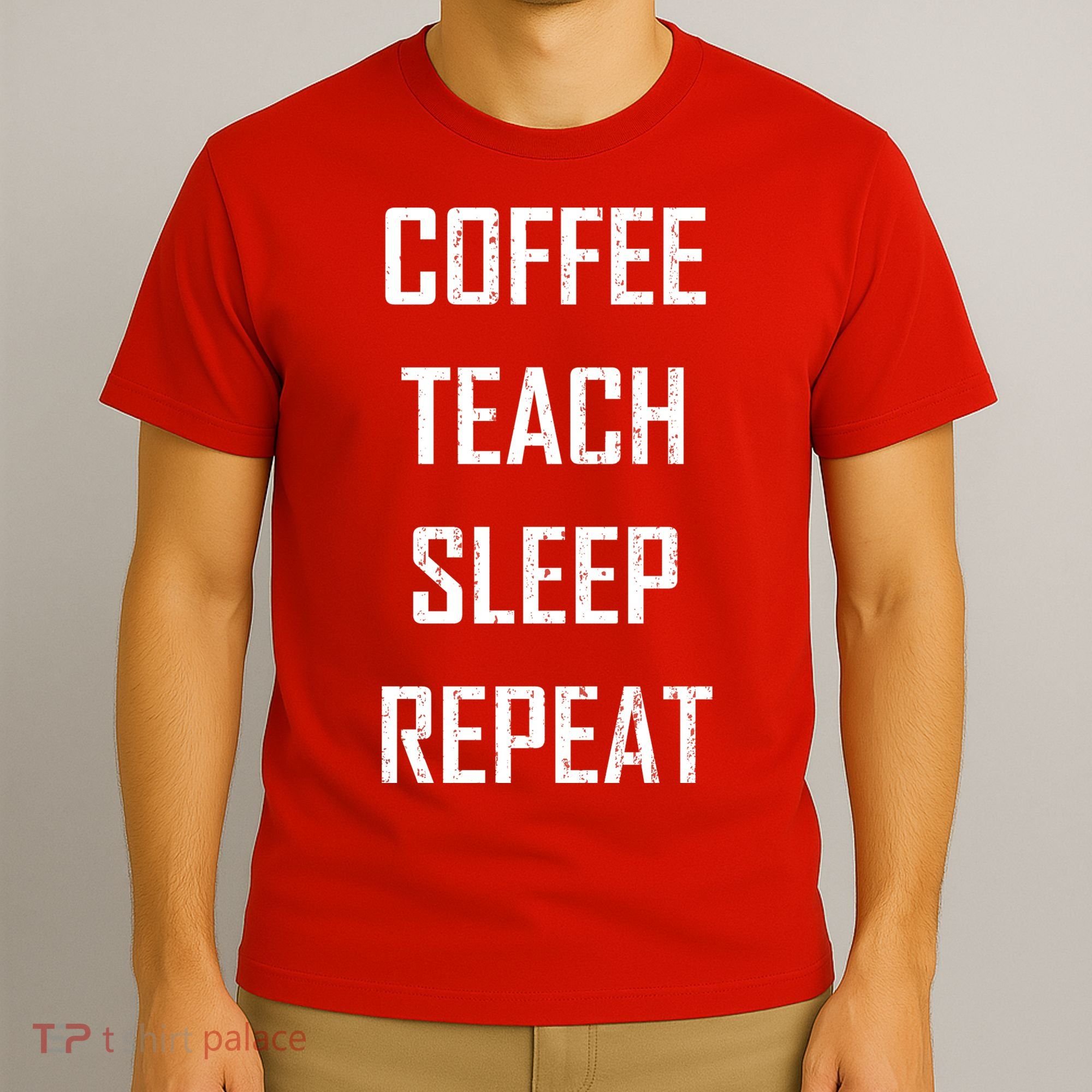 Coffee Teach Sleep Repeat Funny Teacher T-Shirt