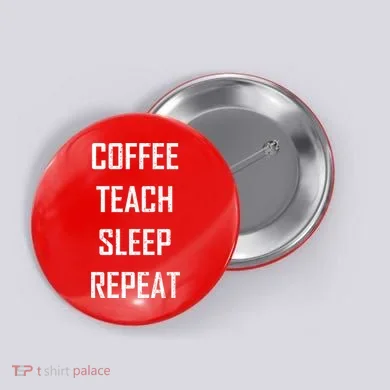 Coffee Teach Sleep Repeat Funny Teacher Button