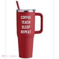Coffee Teach Sleep Repeat Funny Teacher 40oz Vacuum Insulated Stainless Steel Travel Tumbler thumb 0