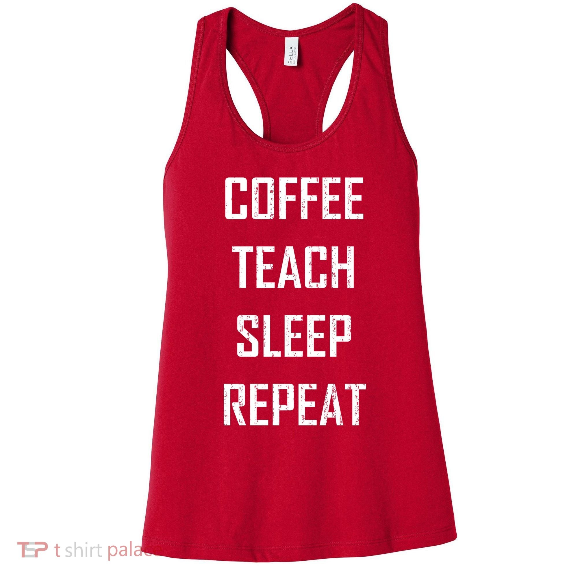 Coffee Teach Sleep Repeat Funny Teacher Women's Tank Top