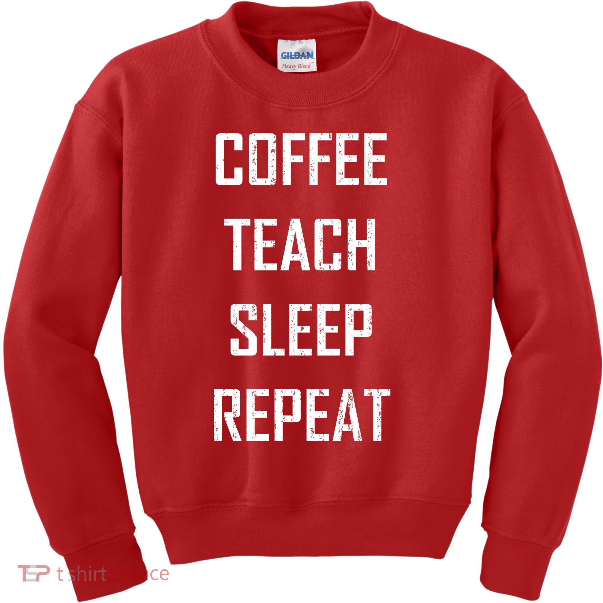 Coffee Teach Sleep Repeat Funny Teacher Kids Sweatshirt
