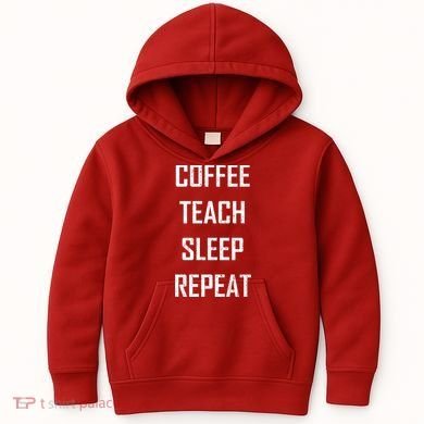 Coffee Teach Sleep Repeat Funny Teacher Kids Hoodie