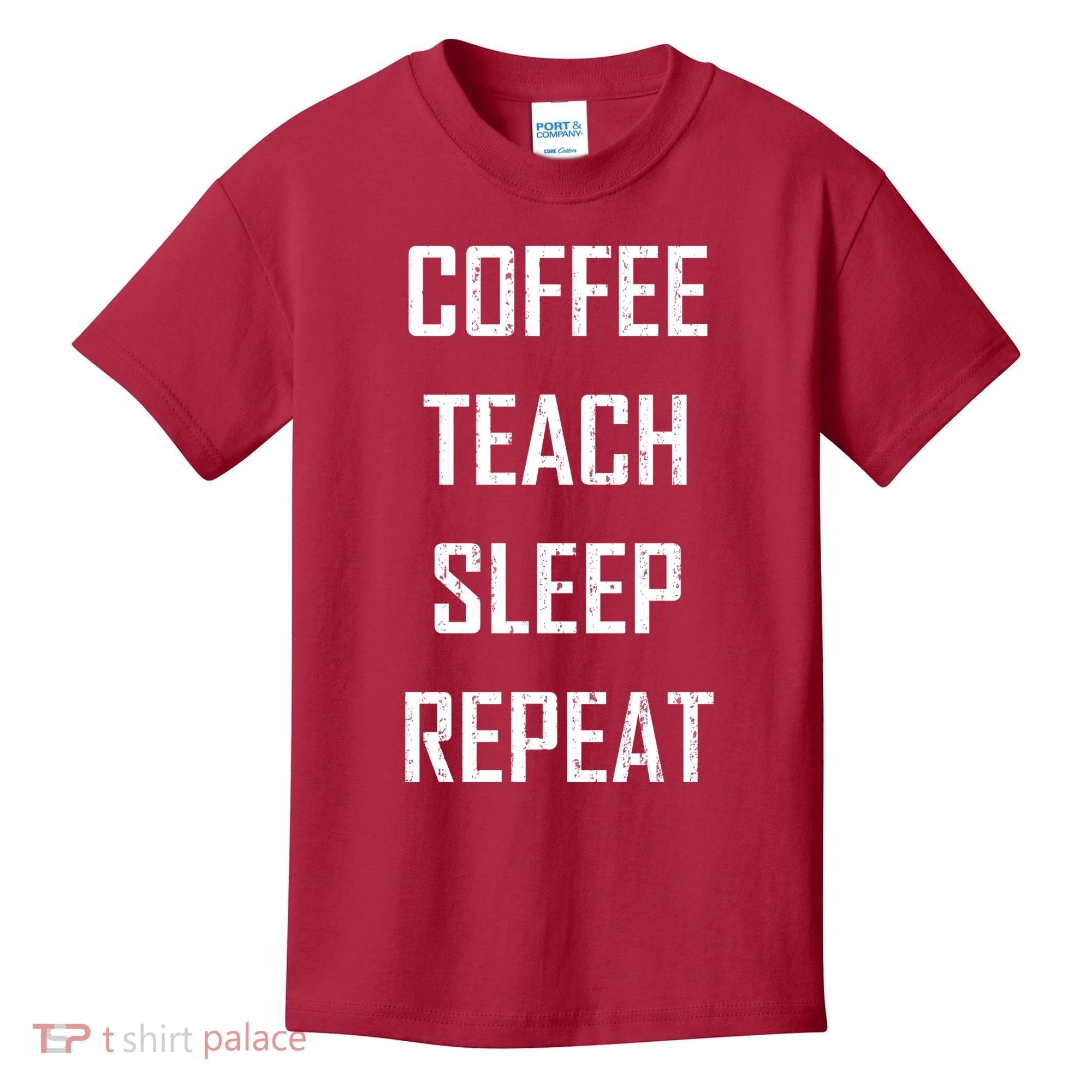 Coffee Teach Sleep Repeat Funny Teacher Kids T-Shirt