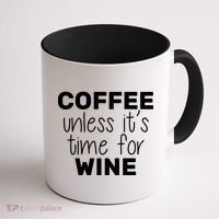 Coffee Unless It's Time For Wine Coffee Mug thumb 1