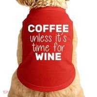 Coffee Unless It's Time For Wine Doggie Tank thumb 0