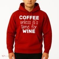 Coffee Unless It's Time For Wine Hoodie thumb 2
