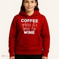 Coffee Unless It's Time For Wine Hoodie thumb 5