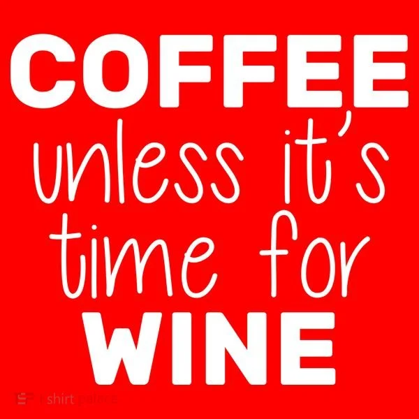 Coffee Unless It's Time For Wine Tumbler