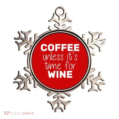 Coffee Unless It's Time For Wine Ornament