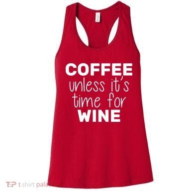 Coffee Unless It's Time For Wine Women's Tank Top