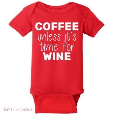 Coffee Unless It's Time For Wine Baby Bodysuit
