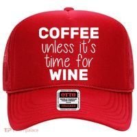 Coffee Unless It's Time For Wine Hat thumb 0