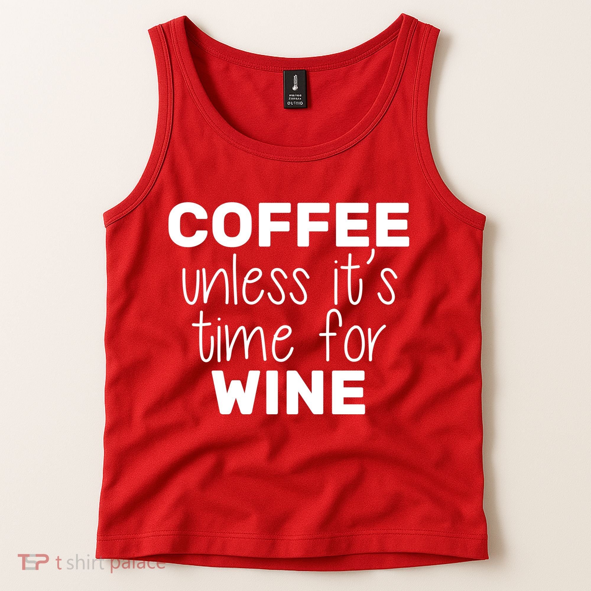 Coffee Unless It's Time For Wine Tank Top