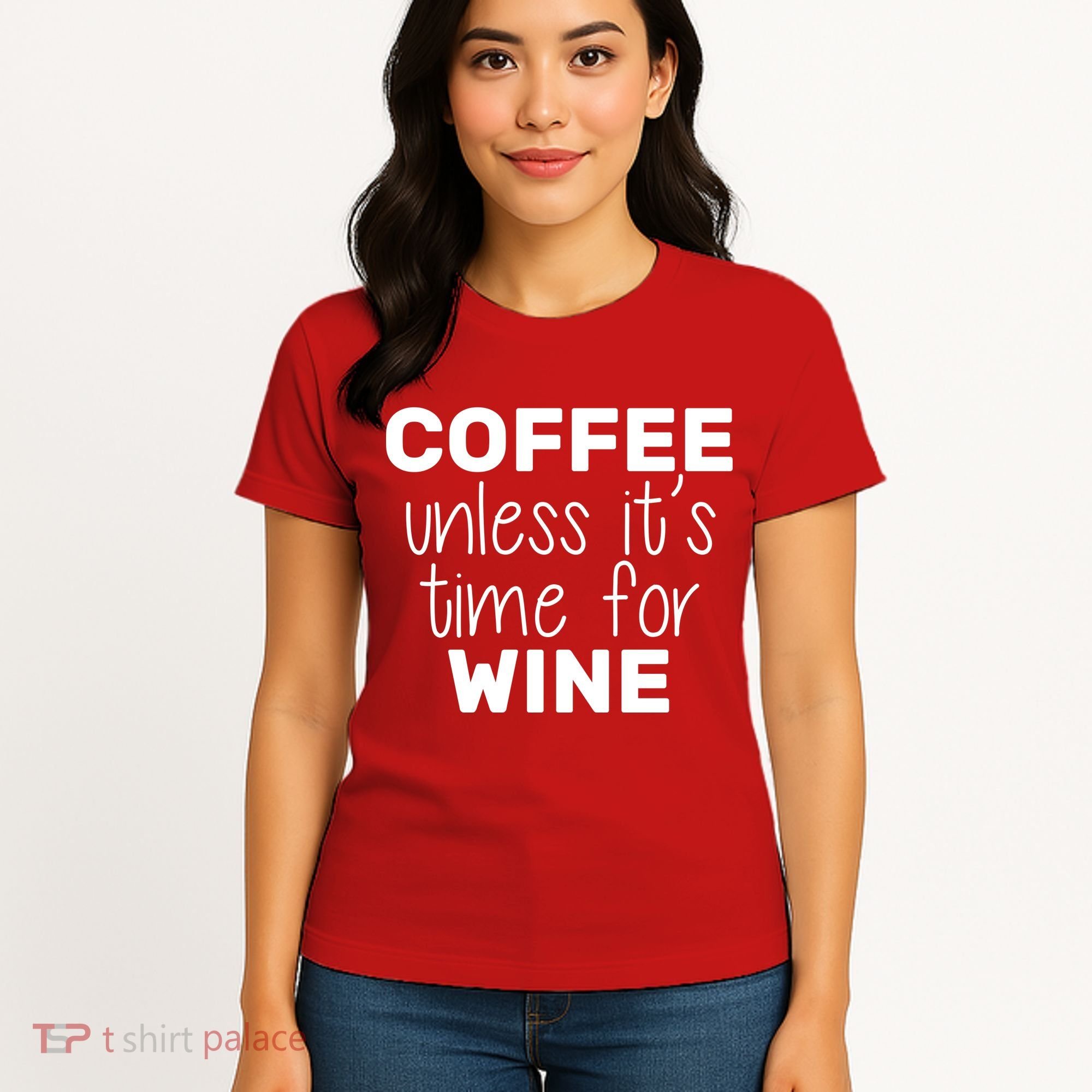 Coffee Unless It's Time For Wine Women's T-Shirt
