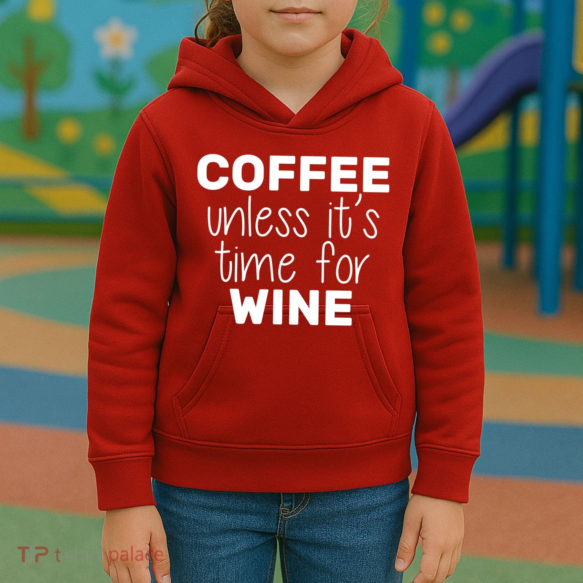 Coffee Unless It's Time For Wine Kids Hoodie