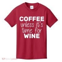 Coffee Unless It's Time For Wine Kids T-Shirt thumb 0