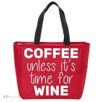 Coffee Unless It's Time For Wine Tote Bag