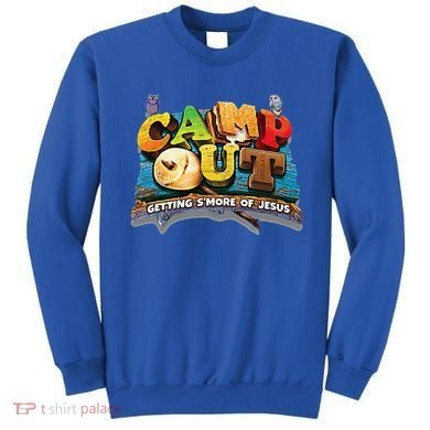 Camp Out Getting Smore Of Jesus. A Cool Summer!! Sweatshirt