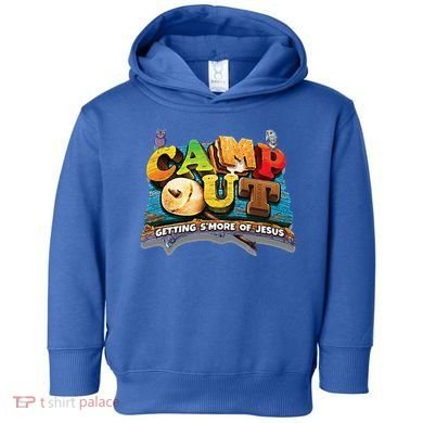Camp Out Getting Smore Of Jesus. A Cool Summer!! Toddler Hoodie