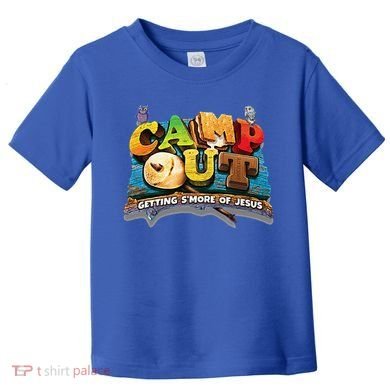 Camp Out Getting Smore Of Jesus. A Cool Summer!! Toddler T-Shirt
