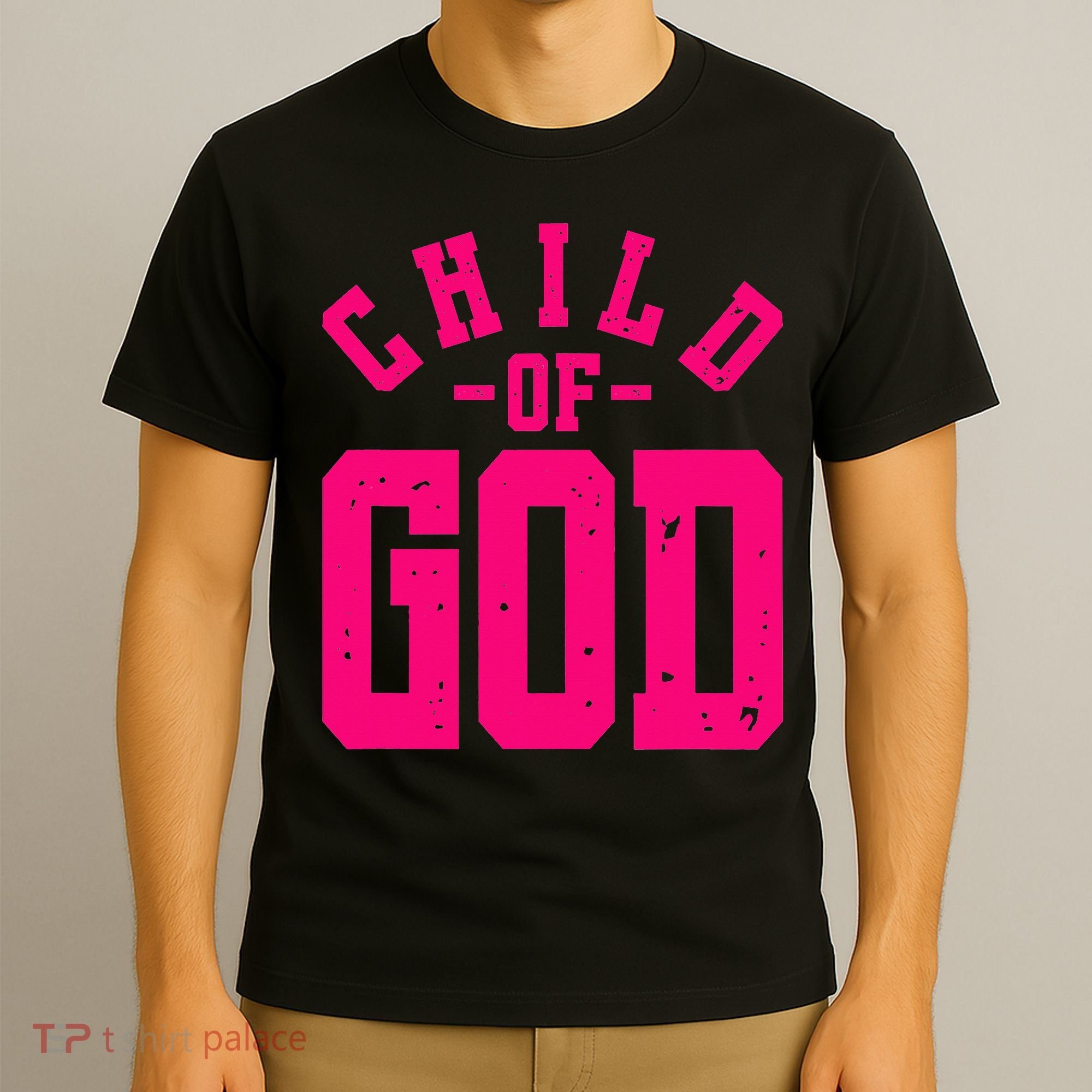 Child Of God Christian Faith Inspirational Bold Hot T-Shirt