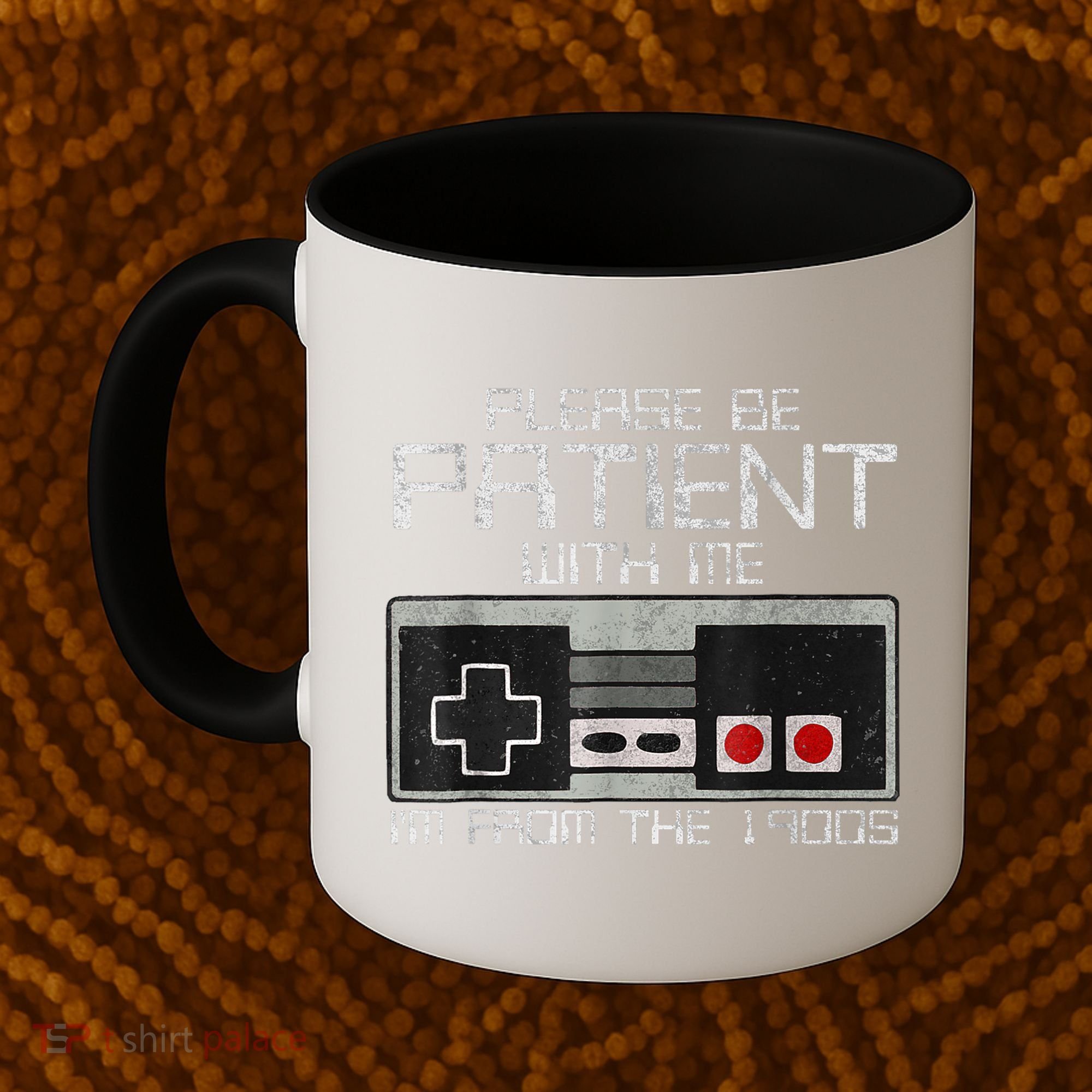 Cute Old Gamer Please Be Patient With Me Im From The 1900s Gift Coffee Mug