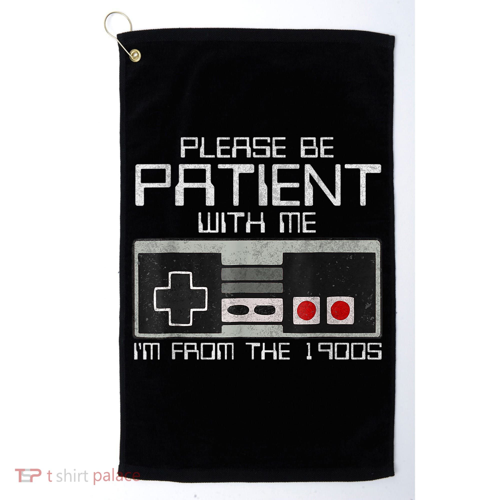 Cute Old Gamer Please Be Patient With Me Im From The 1900s Gift Golf Towel