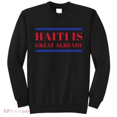 Conan O’Brien Haiti Is Great Already Sweatshirt