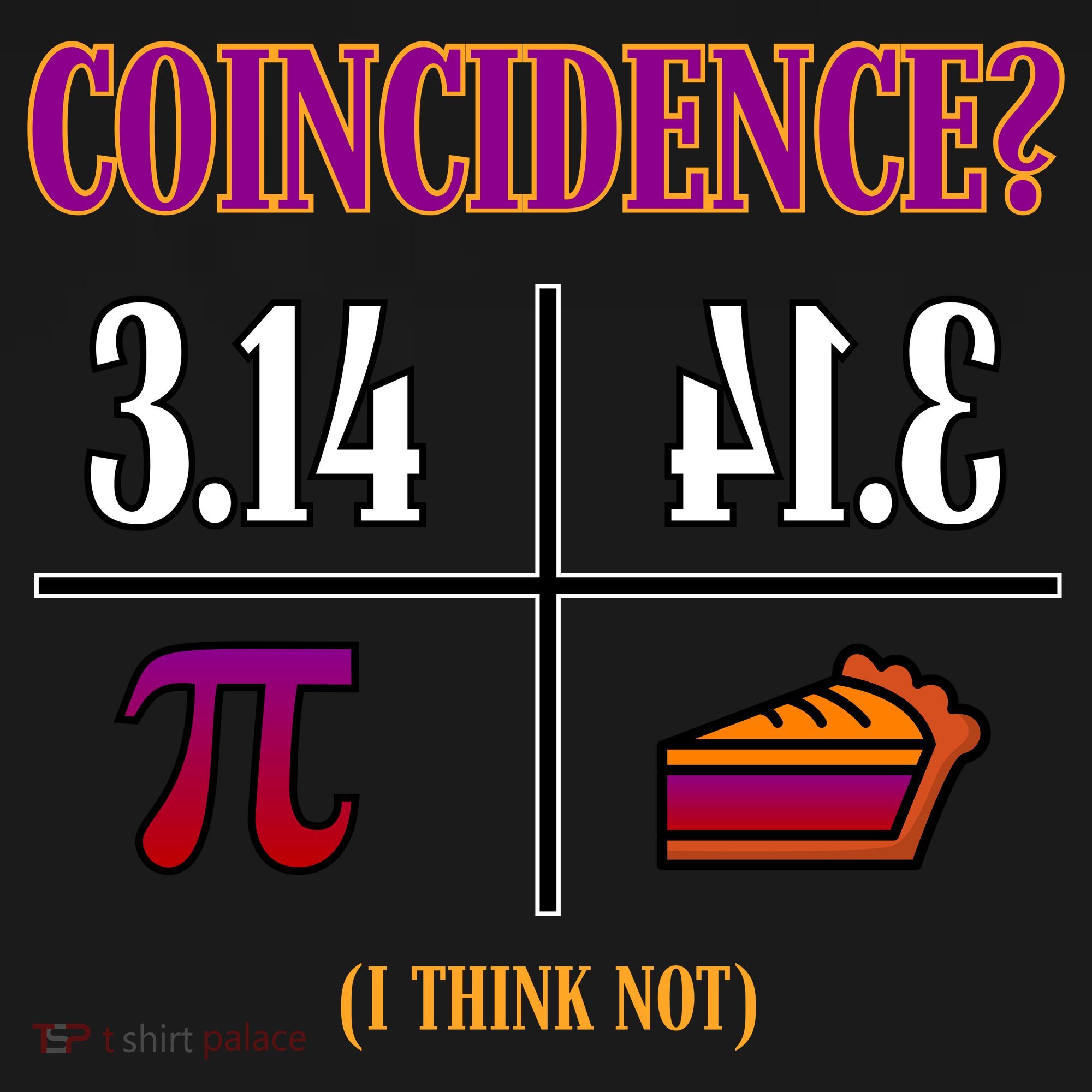 Coincidence I Think Not Pi Day Funny Pie Style  Backpack