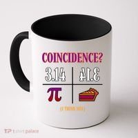 Coincidence I Think Not Pi Day Funny Pie Style  Coffee Mug thumb 0