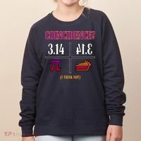 Coincidence I Think Not Pi Day Funny Pie Style  Women's Sweatshirt thumb 0