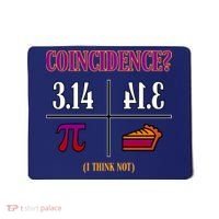 Coincidence I Think Not Pi Day Funny Pie Style  Mousepad thumb 0