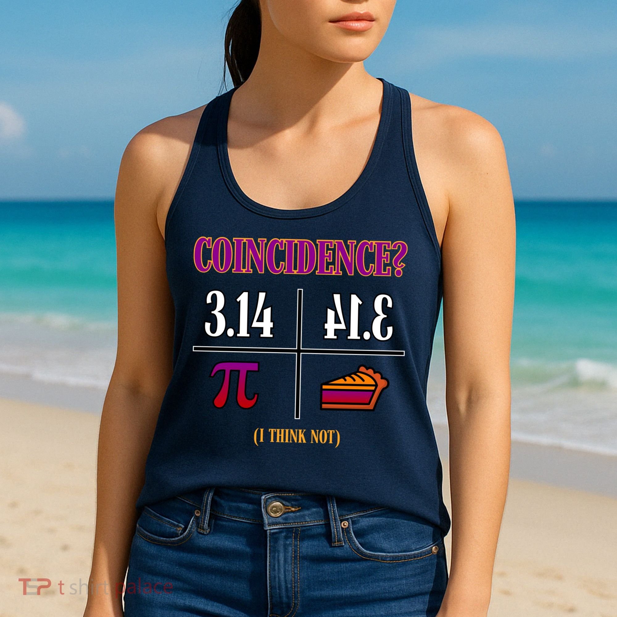 Coincidence I Think Not Pi Day Funny Pie Style  Women's Tank Top