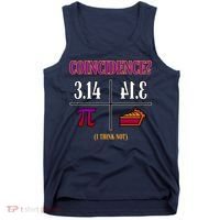 Coincidence I Think Not Pi Day Funny Pie Style  Tank Top thumb 0