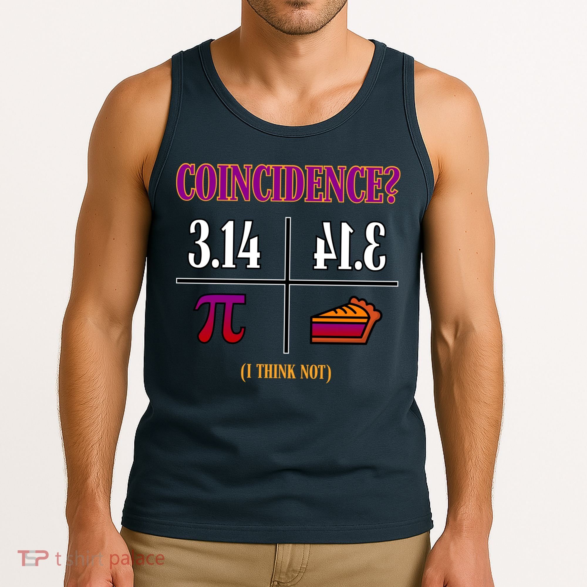 Coincidence I Think Not Pi Day Funny Pie Style  Tank Top