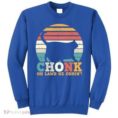 Chonk Oh Lawd He Comin' Cat Scale Meme Funny Cat Lover Cat Day Sweatshirt