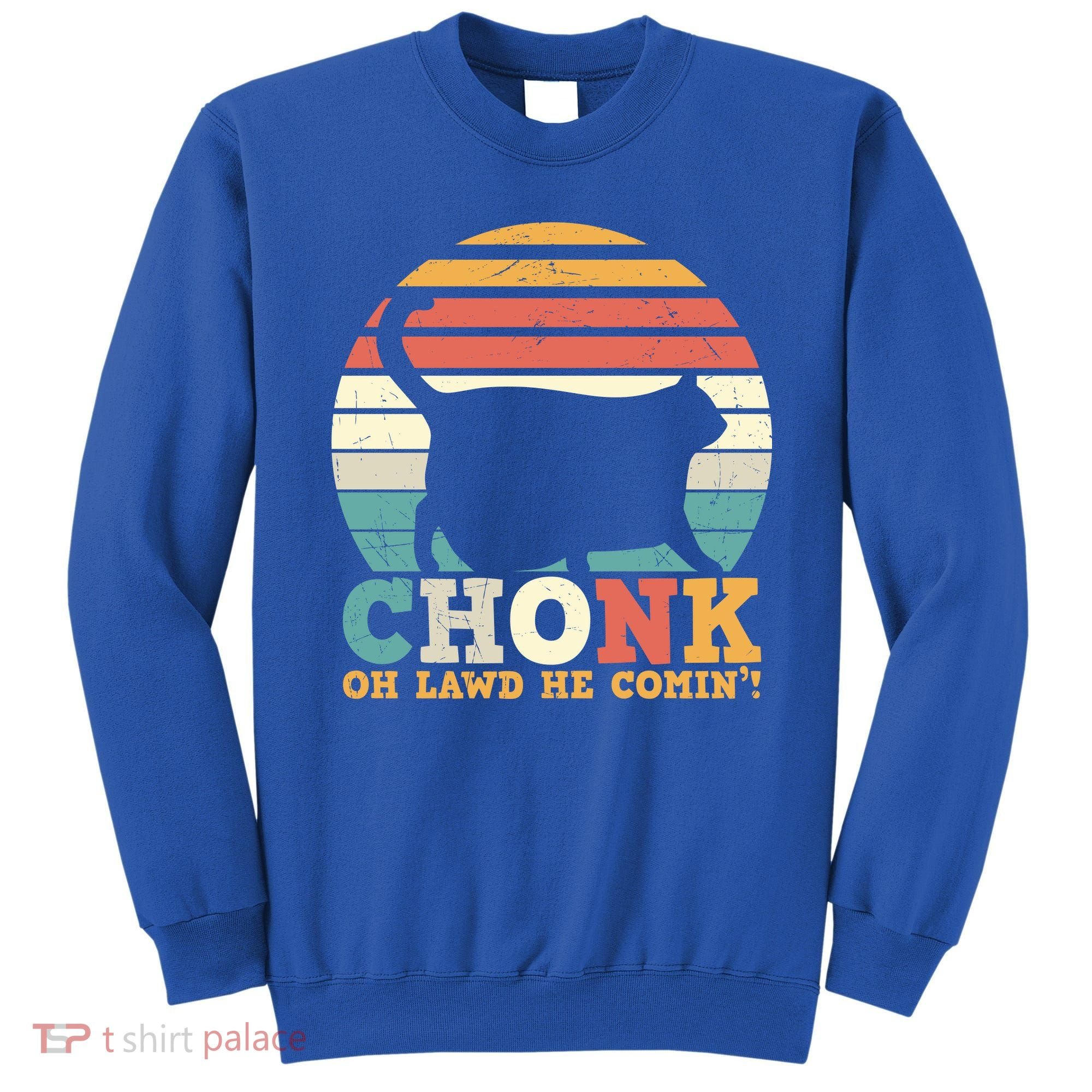 Chonk Oh Lawd He Comin' Cat Scale Meme Funny Cat Lover Cat Day Sweatshirt